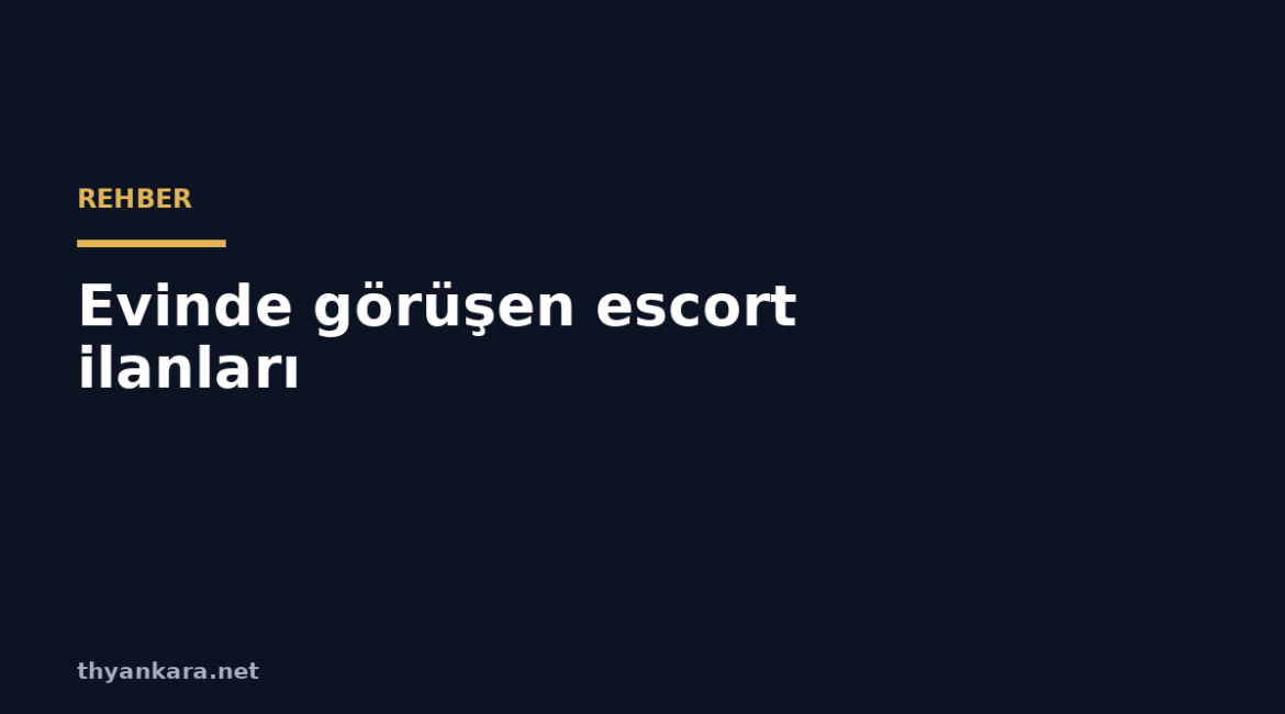 evinde gorusen escort ilanlari